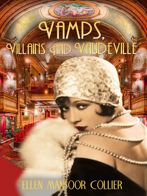 Title details for Vamps, Villains and Vaudeville (A Jazz Age Mystery #4) by Ellen Mansoor Collier - Available
